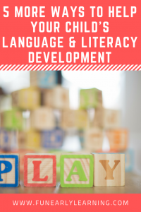 5 MORE Ways to Help Your Child's Language and Literacy Development. Fun hands-on activities and resources for preschool, kindergarten and early childhood. #languagedevelopment #literacy